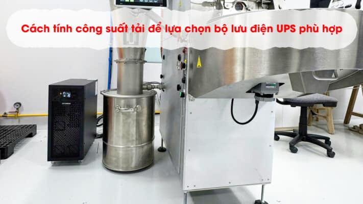 Cách tính công suất tải để lựa chọn bộ lưu điện UPS phù hợp